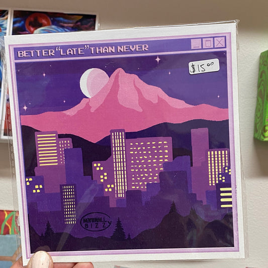 Better Late Than Never 6”x6” Art Print