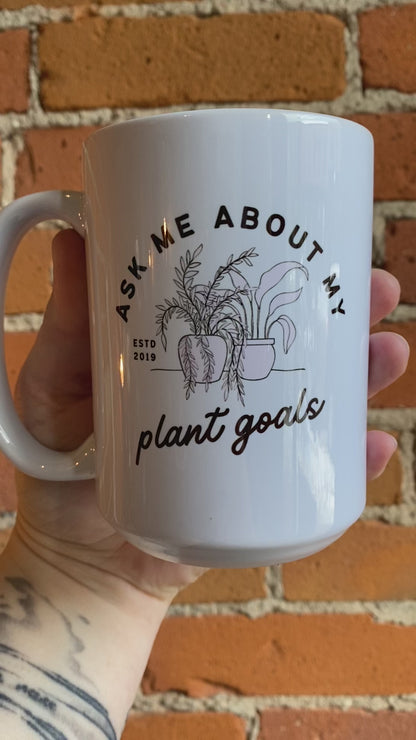 Ask Me About My Plant Goals Mug